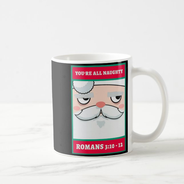 Youre All Naughty Romans 3 10 12 Christmas  Coffee Mug (Right)