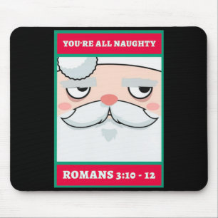 Youre All Naughty Romans 3 10 12 Christmas Mouse Pad