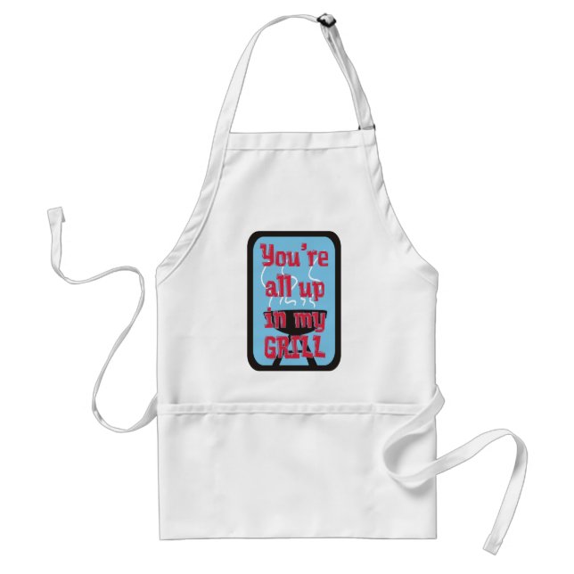 You're All Up In My Grill! Standard Apron (Front)