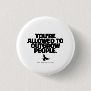 You're Allowed To Outgrow People - Freedom Design 3 Cm Round Badge