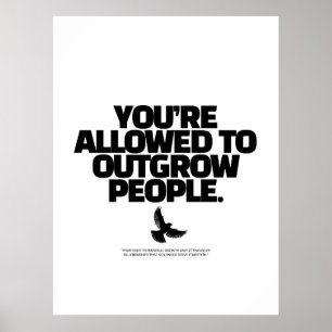 You're Allowed To Outgrow People - Freedom Design Poster