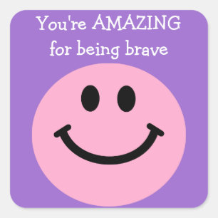 You're Amazing for being brave pink face Square Sticker