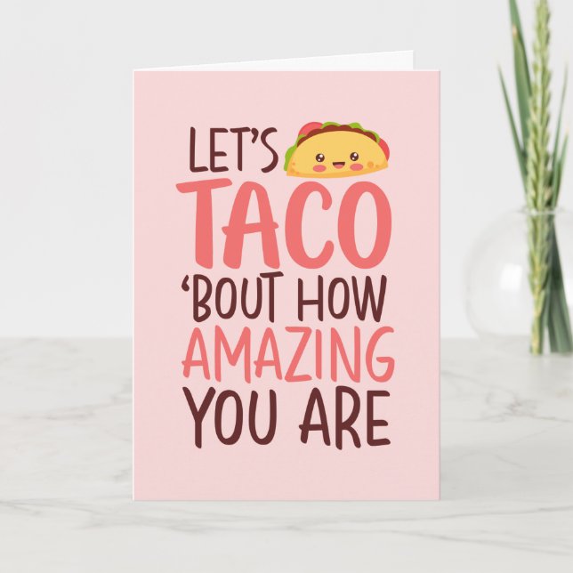 You're Amazing Funny Taco Food Pun Valentines Day Holiday Card (Front)