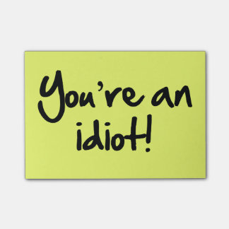 You're An Idiot Post-its® Post-it Notes