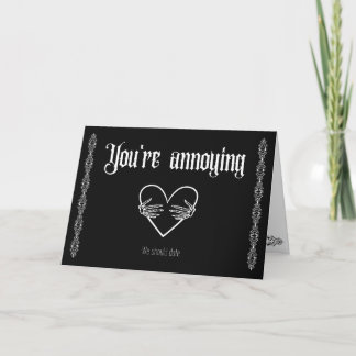 You're annoying, we should date- Goth Valentine's Thank You Card