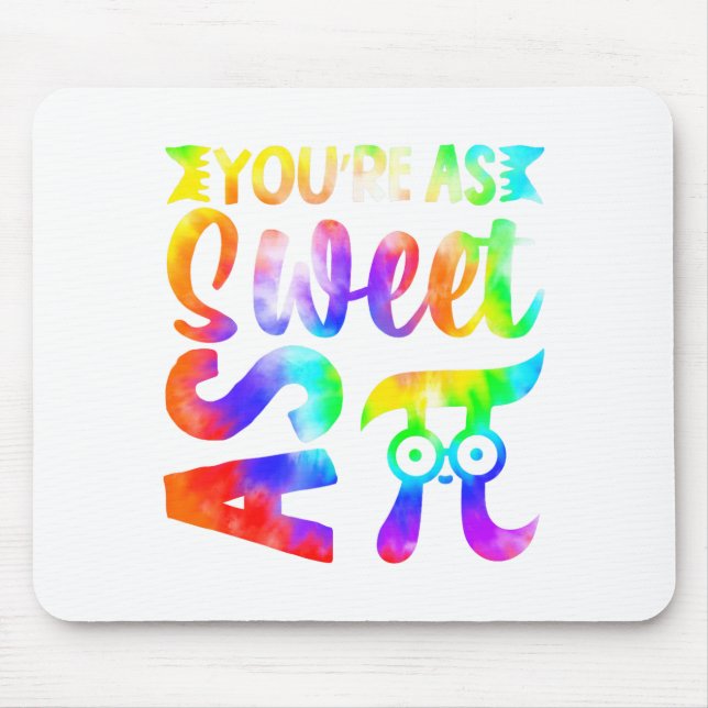 Youre As Sweet As Pi Math Fun  Mouse Pad (Front)