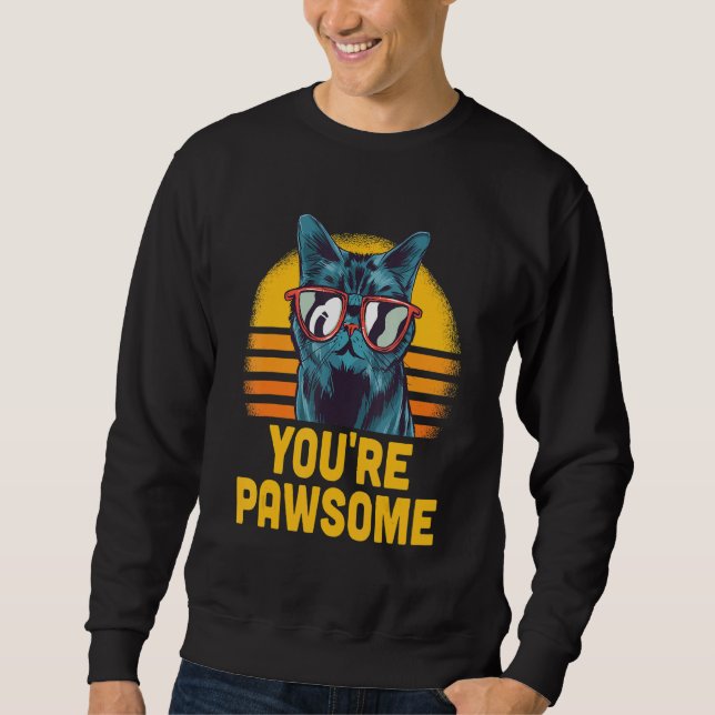 You're Awesome Cat Pun Cat Mom Kitten Dad Birthday Sweatshirt (Front)