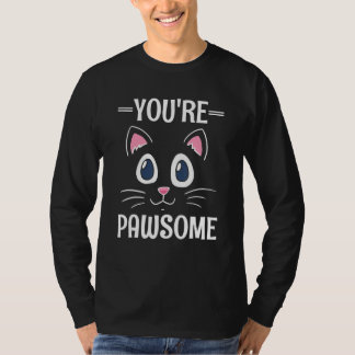 You're Awesome Cat Pun Cat Mom Kitten Dad Birthday T-Shirt