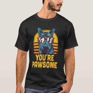 You're Awesome Cat Pun Cat Mom Kitten Dad Birthday T-Shirt
