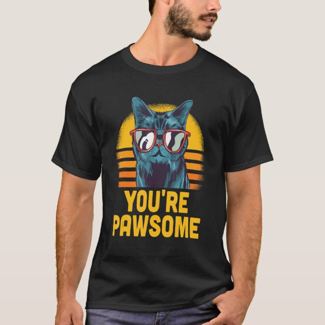 You're Awesome Cat Pun Cat Mum Kitten Dad Birthday T-Shirt (Front)