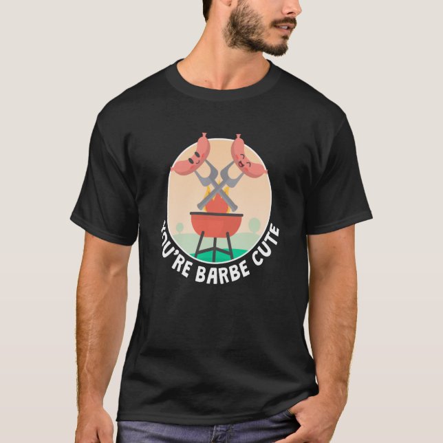 Youre Barbe Cute Smoker Grill Barbecue Meat Grilli T-Shirt (Front)
