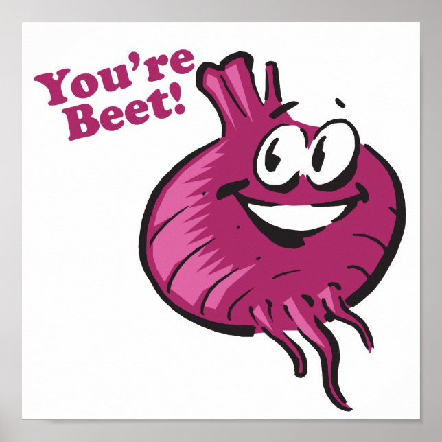 Youre Beat funny beet cartoon Poster (Front)