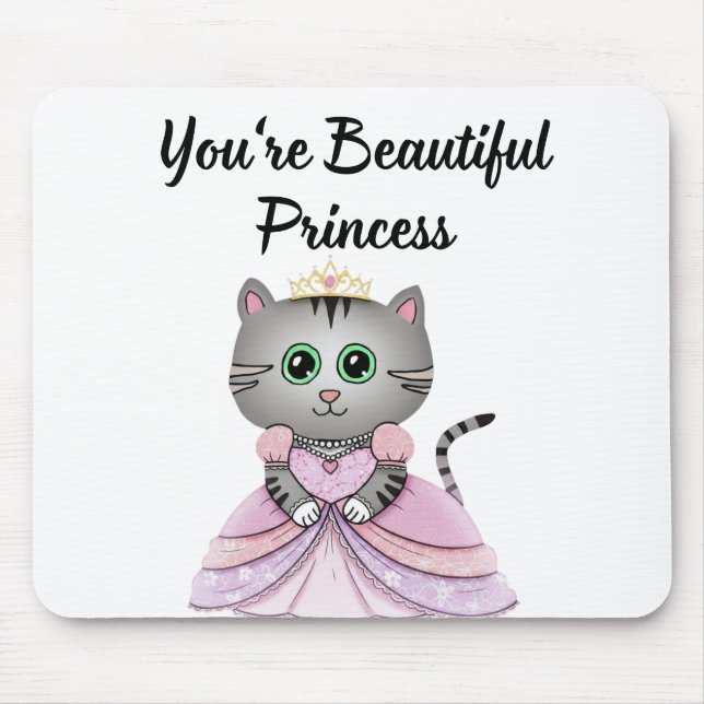 You're Beautiful Princess Mouse Pad (Front)
