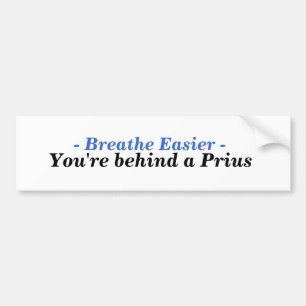 You're behind a Prius Bumper Sticker