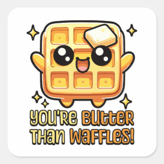 You're Butter Than Waffles! Cute Butter Waffle Pun Square Sticker