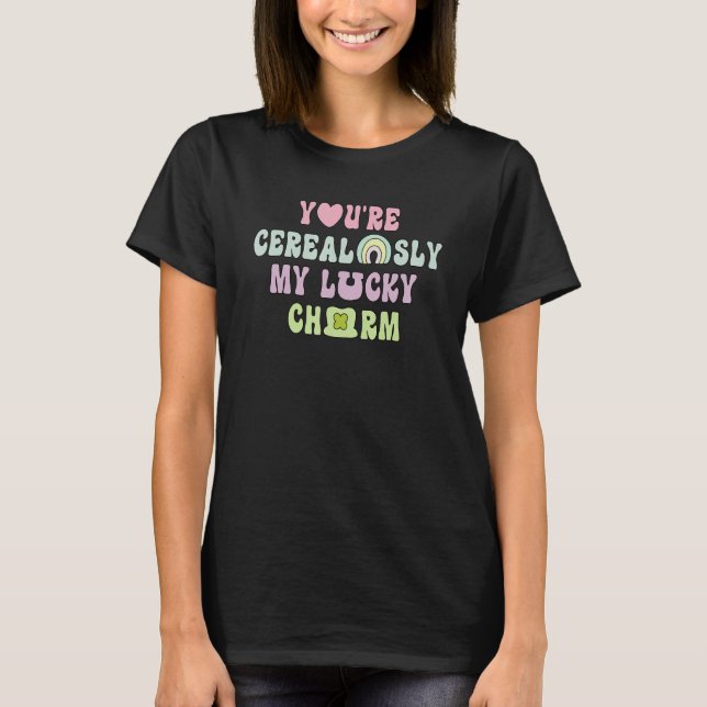 You're Cerealsly My Lucky Feeling Lucky Vibes St.P T-Shirt (Front)