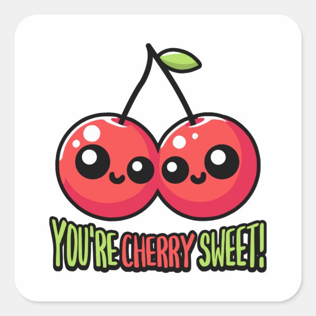 You're Cherry Sweet! Cute Cherry Pun Square Sticker (Front)