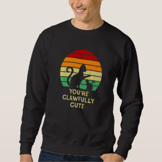 You're Clawfully Cute Cat  Couples Kitten    1 Sweatshirt