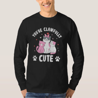 You're Clawfully Cute Cat  Couples Kitten T-Shirt