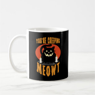 You're Creeping Meowt   Halloween Black Cat Pun Coffee Mug