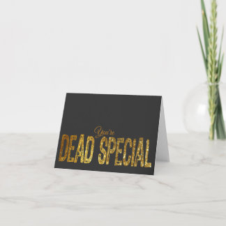 "You're Dead Special" Glitter Effect Blank Card
