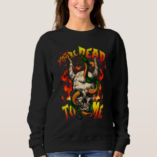 You're Dead To Me Halloween Demon Face Snake Devi Sweatshirt