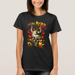 You're Dead To Me Halloween Demon Face Snake Devi T-Shirt