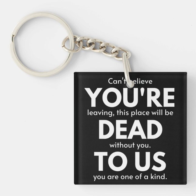 You're Dead To Us, Coworker Going Away, Funny Key Ring (Front)