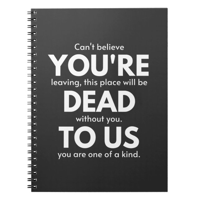 You're Dead To Us, Coworker Going Away, Funny Notebook (Front)