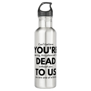 You're Dead To Us, Coworker Leaving Gift, Employee 710 Ml Water Bottle