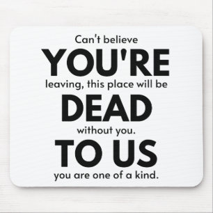 You're Dead To Us, Coworker Leaving Gift, Employee Mouse Pad