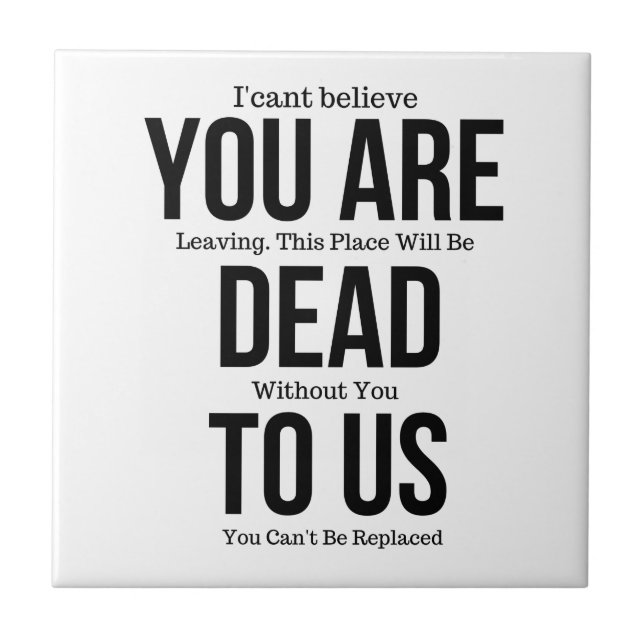 You're Dead to Us Now Magnet Ceramic Tile (Front)