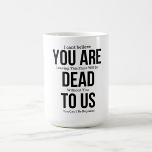 You're Dead to Us Now Magnet Coffee Mug