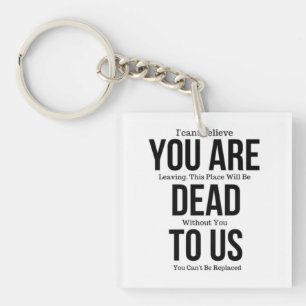 You're Dead to Us Now Magnet Key Ring