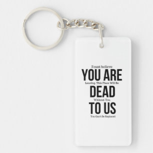 You're Dead to Us Now Magnet Key Ring