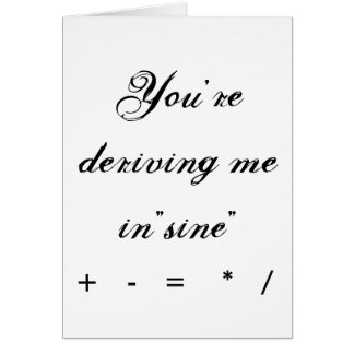 You're deriving me in"sine", +   -   =    *   /