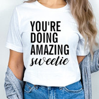 You're Doing Amazing Sweetie