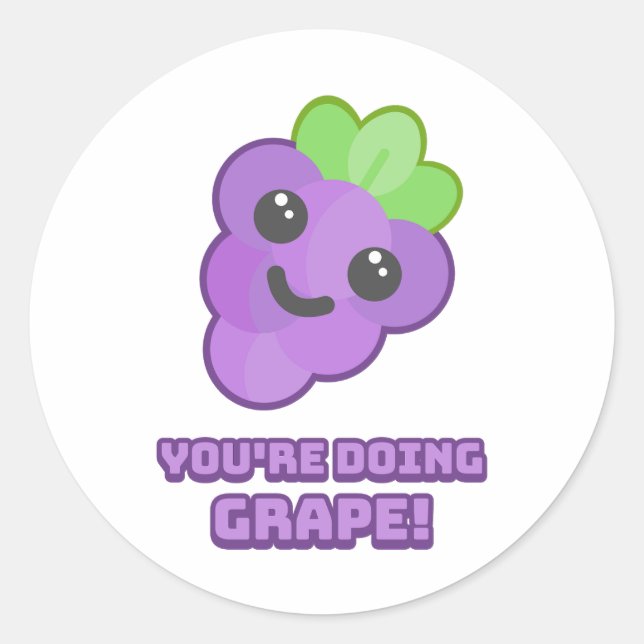 You're Doing Grape! Cute Grape Cartoon Classic Round Sticker (Front)
