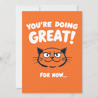 You're Doing Great (For Now...) Funny Cat Greeting Card