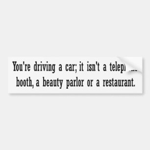 YOU'RE DRIVING A CAR BUMPER STICKER
