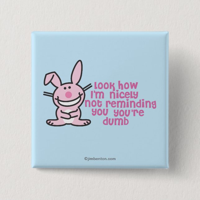 You're Dumb 15 Cm Square Badge (Front)