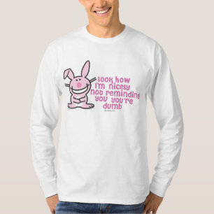 You're Dumb T-Shirt