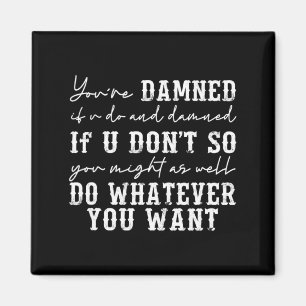 Youre Ed If U Do And Ed If U Dont  Magnet