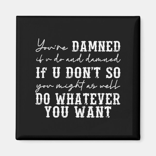 Youre Ed If U Do And Ed If U Dont  Magnet (Front)