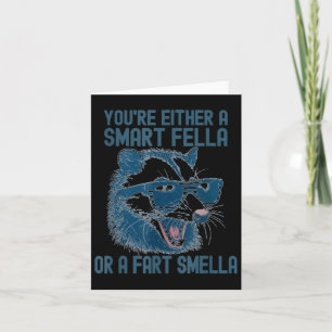 You're Either A Smart Fella Or A Fart Smella Funny Card