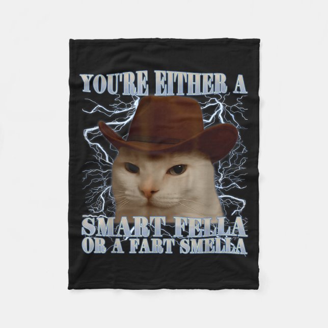 You're Either A Smart Fella Or A Fart Smella Funny Fleece Blanket (Front)