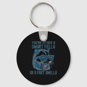 You're Either A Smart Fella Or A Fart Smella Funny Key Ring