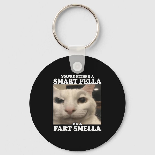 You're Either A Smart Fella Or A Fart Smella Funny Key Ring (Front)