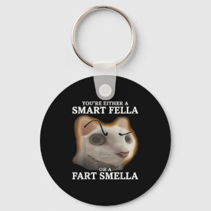 You're Either A Smart Fella Or A Fart Smella Funny Key Ring