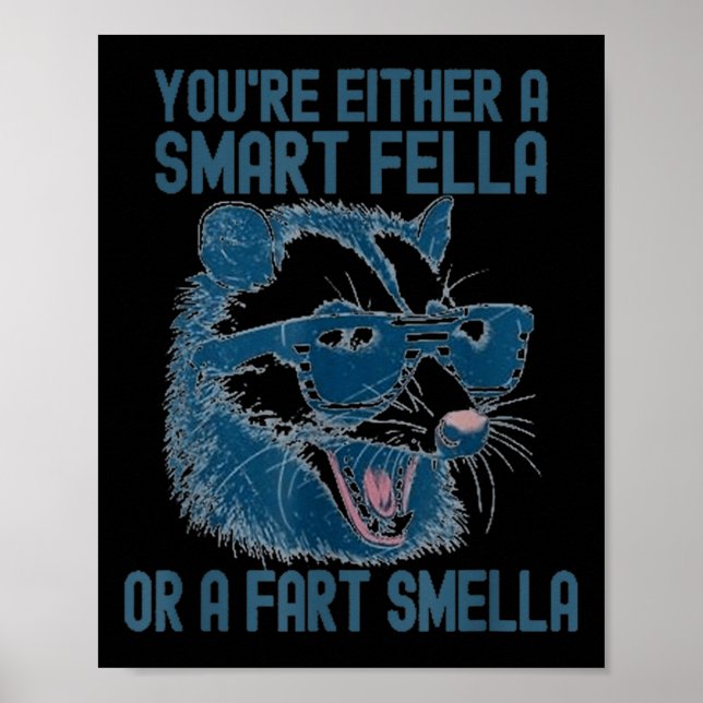 You're Either A Smart Fella Or A Fart Smella Funny Poster (Front)